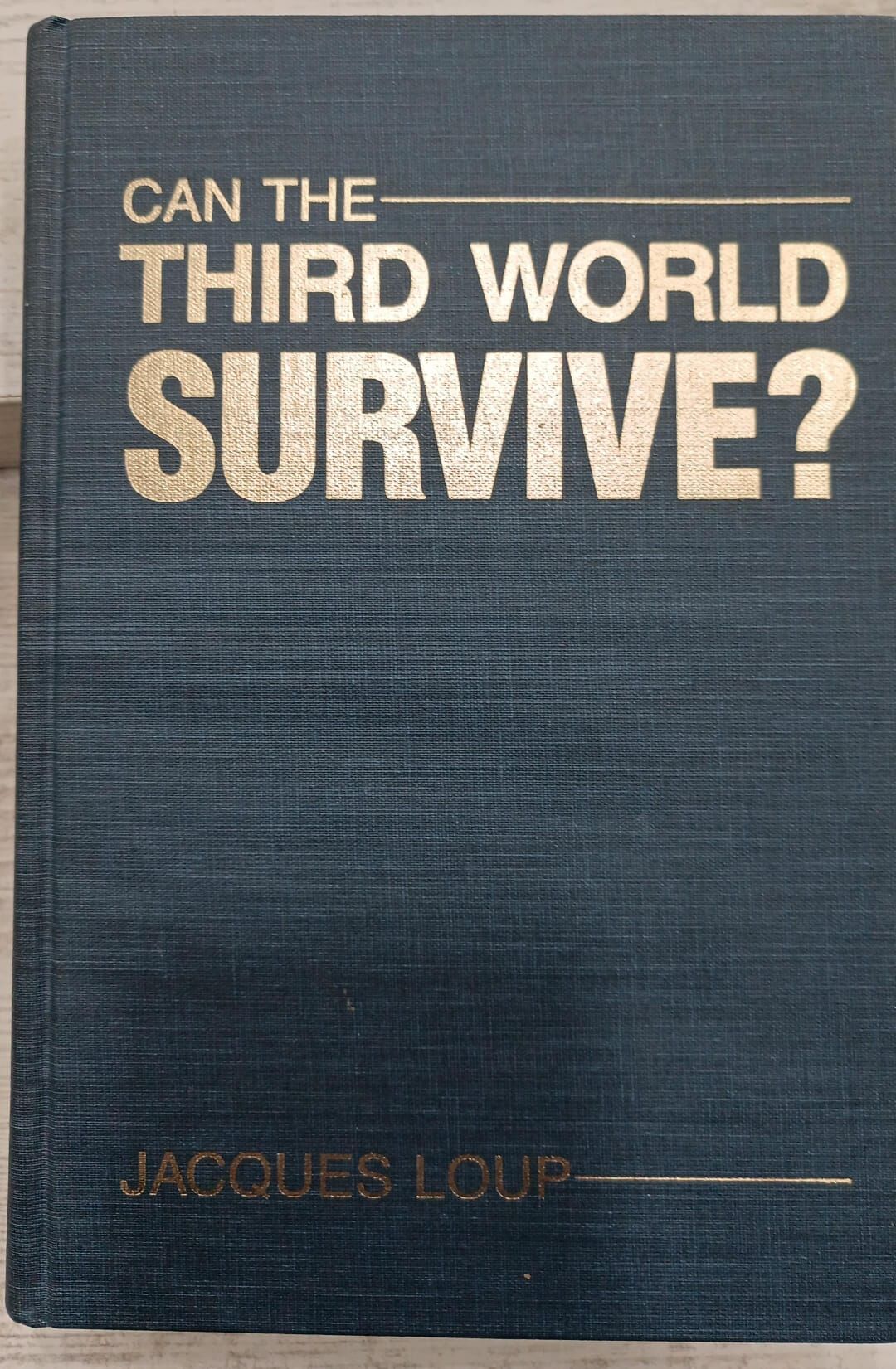 Can The Third World Survive? - Jacques Loup - Bez Ciltli