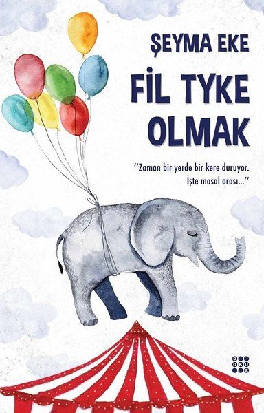 Fil Tyke Olmak - Şeyma Eke
