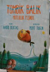 Tombik Balık  Mutluluk Peşinde