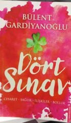 Dört Sınav - Cesaret, Sağlık, İlişkiler, Bolluk / Bülent Gardiyanoğlu