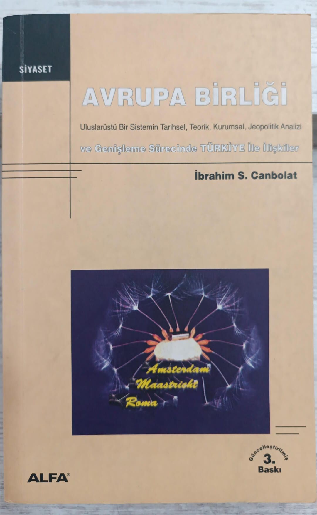 Avrupa Birliği - Uluslararası Bir Sistemin Tarihsel, Teorik, Kurumsal, Jeopolitik Analizi