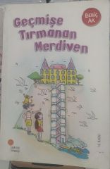 Geçmişe Tırmanan Merdiven - Behiç Ak