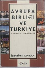 Avrupa Birliği ve Türkiye - Uluslararası Bir Sistemle Ortaklık - İbrahim S. Canbolat