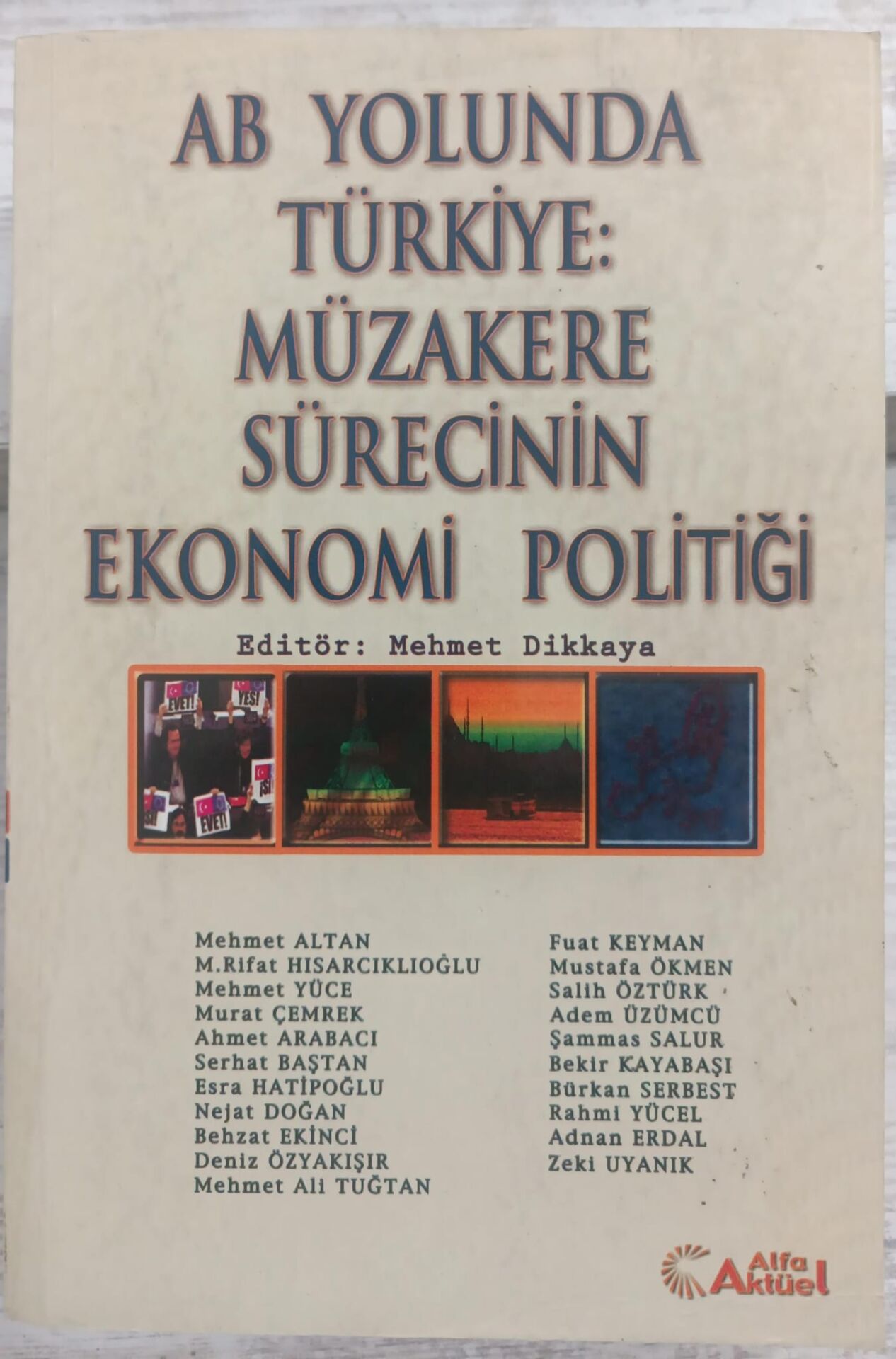 AB Yolunda Türkiye: Müzakere Sürecinin Ekonomi Politiği - Mehmet Dikkaya