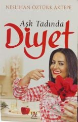 Aşk Tadında Diyet -  Neslihan Öztürk Aktepe