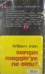 Sarışın maggie'ye ne oldu? William Irish