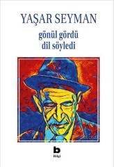 Gönül Gördü Dil Söyledi - Yaşar Seyman