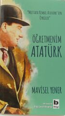 Öğretmenim Atatürk - Mavisel Yener