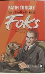 Tarihe Tanıklık Eden Köpek Foks - Fatih Tuncay