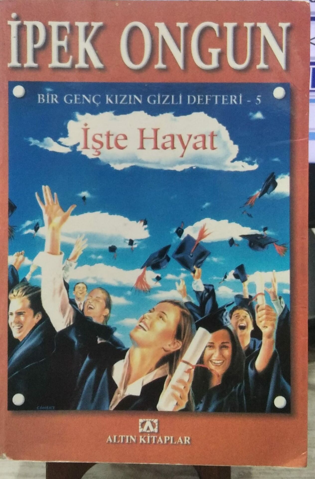 Bir Genç Kızın Gizli Defteri 5 - İşte Hayat / İpek Ongun