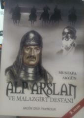 ALP ARSLAN ve MALAZGİRT DESTANI