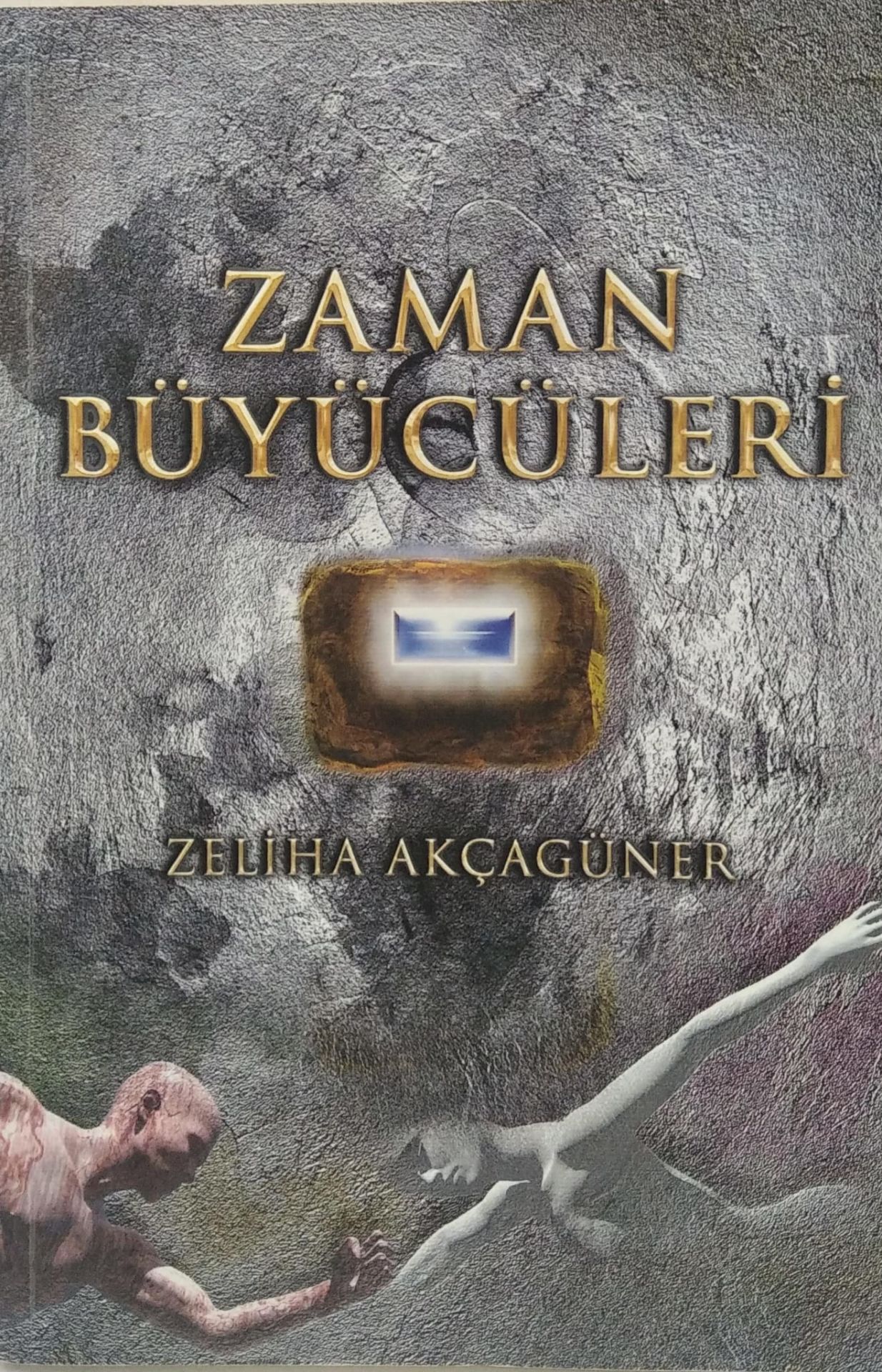 Zaman Büyücüleri -  Zeliha Akçagüner