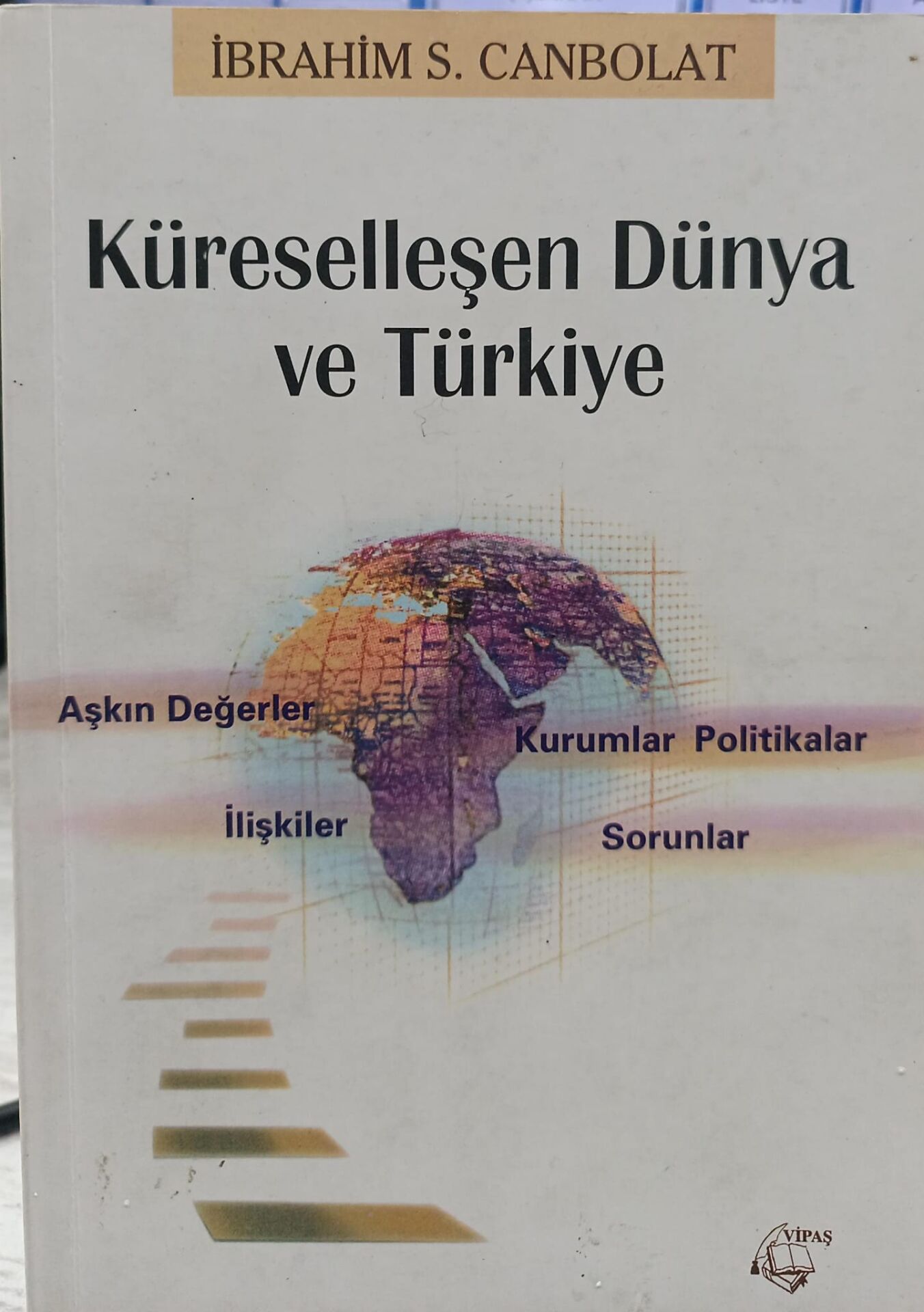 Küreselleşen Dünya ve Türkiye - İbrahim S. Canbolat