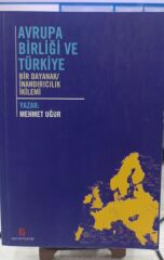 Avrupa Birliği ve Türkiye - Bir Dayanak İnandırıcılık İkilemi - Mehmet Uğur