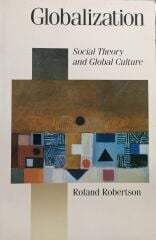 Globalization - Sosial Theory and Global Culture - Roland Robertson