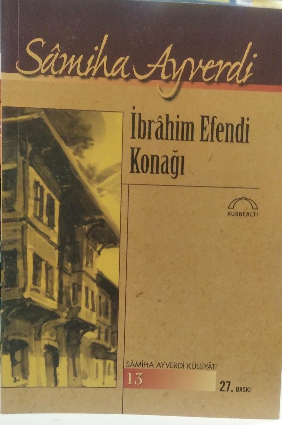 İbrahim Efendi Konağı - Samiha Ayverdi