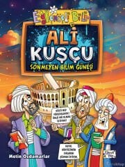 Ali Kuşçu - Sönmeyen Bilim Güneşi - Metin Özdamarlar