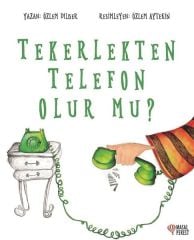 Tekerlekten Telefon Olur Mu? - Masalperest - Özlem Dilber