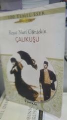 Çalıkuşu - Gençler İçin Türk Klasikleri /Reşat Nuri Güntekin