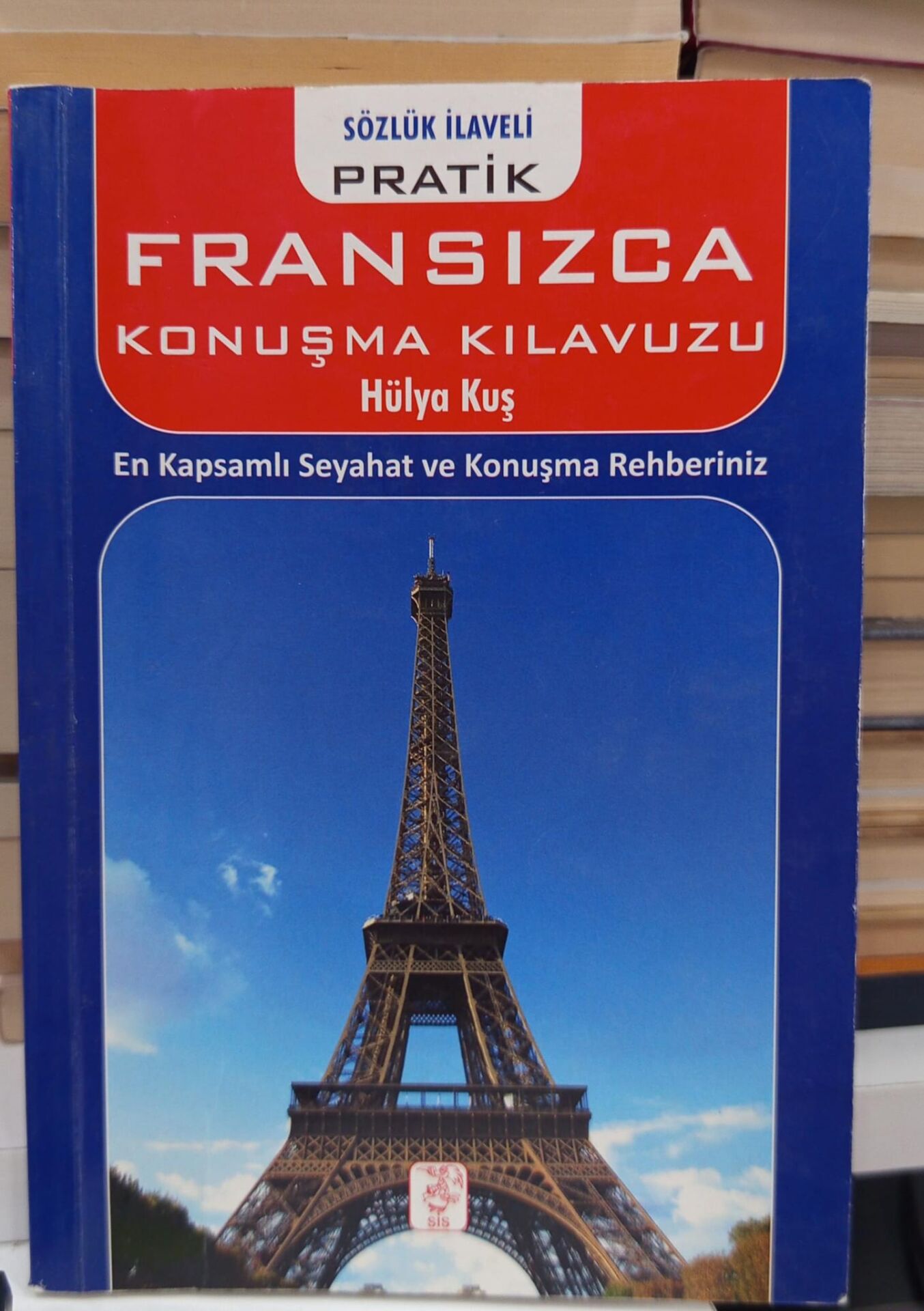 Pratik Fransızca Konuşma Kılavuzu - Hülya Kuş