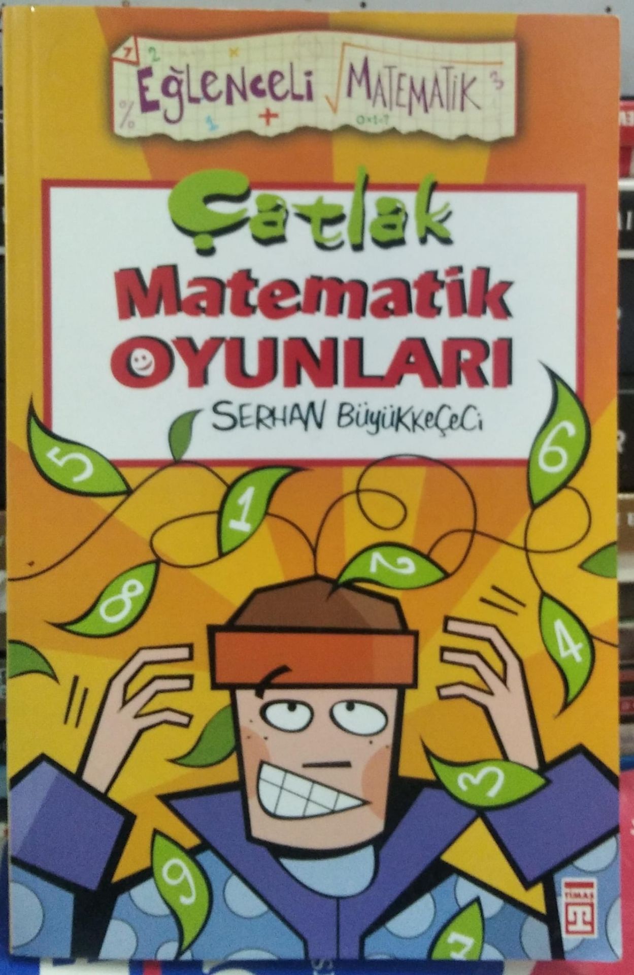 Eğlenceli Bilgi (Matematik) - Çatlak Matematik Oyunları / Serhan Büyükkeçeci