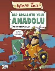 Alp Arslan'ın Yolu Anadolu - Metin Özdamarlar