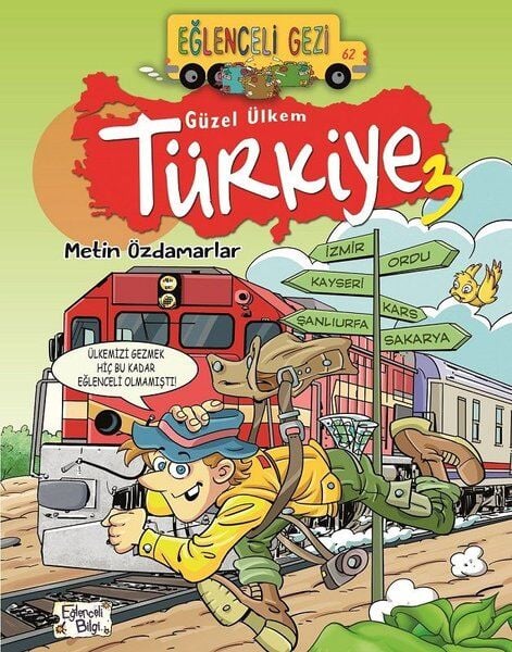 Güzel Ülkem Türkiye 3 - Eğlenceli Bilgi Yayınları - Metin Özdamarlar