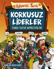 Korkusuz Liderler - Tarih Yazan Komutanlar - Nurlan Nazlı Kaya