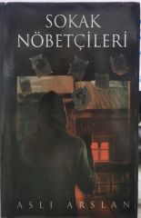 Sokak Nöbetçileri - Aslı Arslan - Ciltli