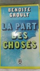 Benoite Groult - La Part Des Choses