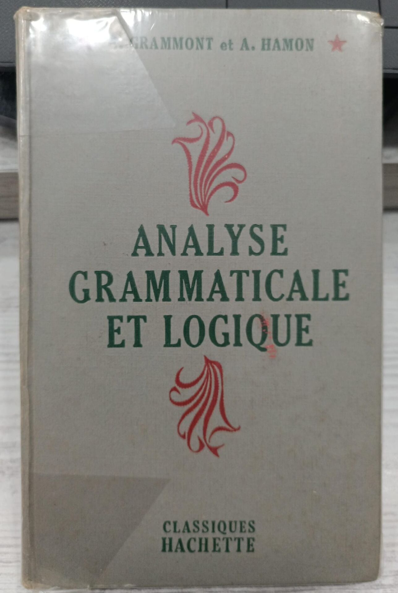 Analyse Grammaticale Et Logique - E.Grammont et A.Hamon