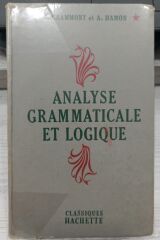 Analyse Grammaticale Et Logique - E.Grammont et A.Hamon