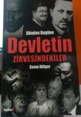 Dünden Bugüne Devletin Zirvesindekiler