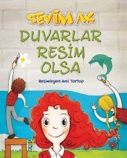 Duvarlar Resim Olsa - Sevim Ak