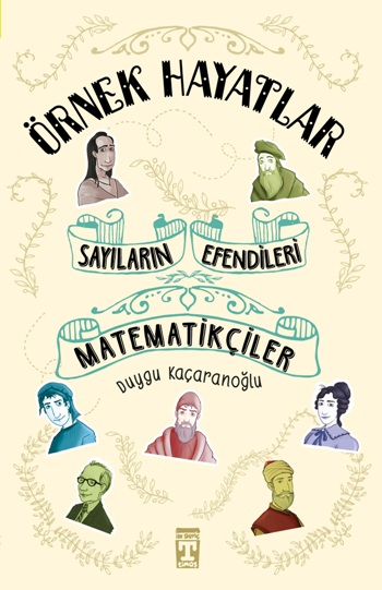 Sayıların Efendileri - Matematikçiler -  Duygu Kaçaranoğlu