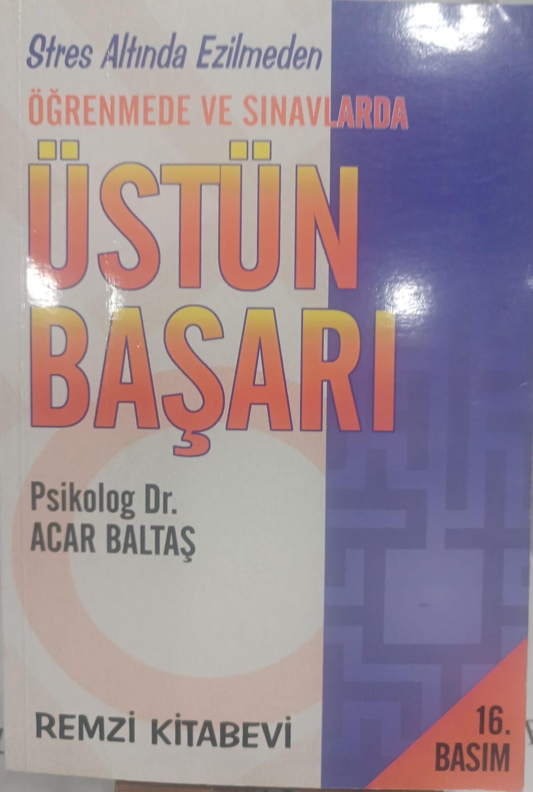 Öğrenmede ve Sınavlarda Üstün Başarı - Acar Baltaş