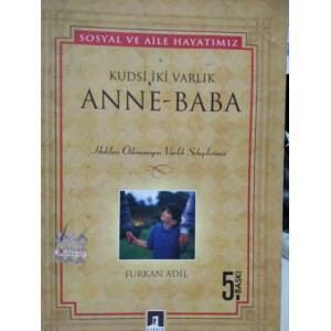 KUDSİ İKİ VARLIK  ANNE - BABA