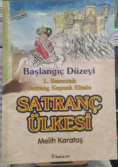 Satranç Ülkesi (Başlangıç Düzeyi 1. Basamak Satranç Kaynak Kitabı) MELİH KARATAŞ
