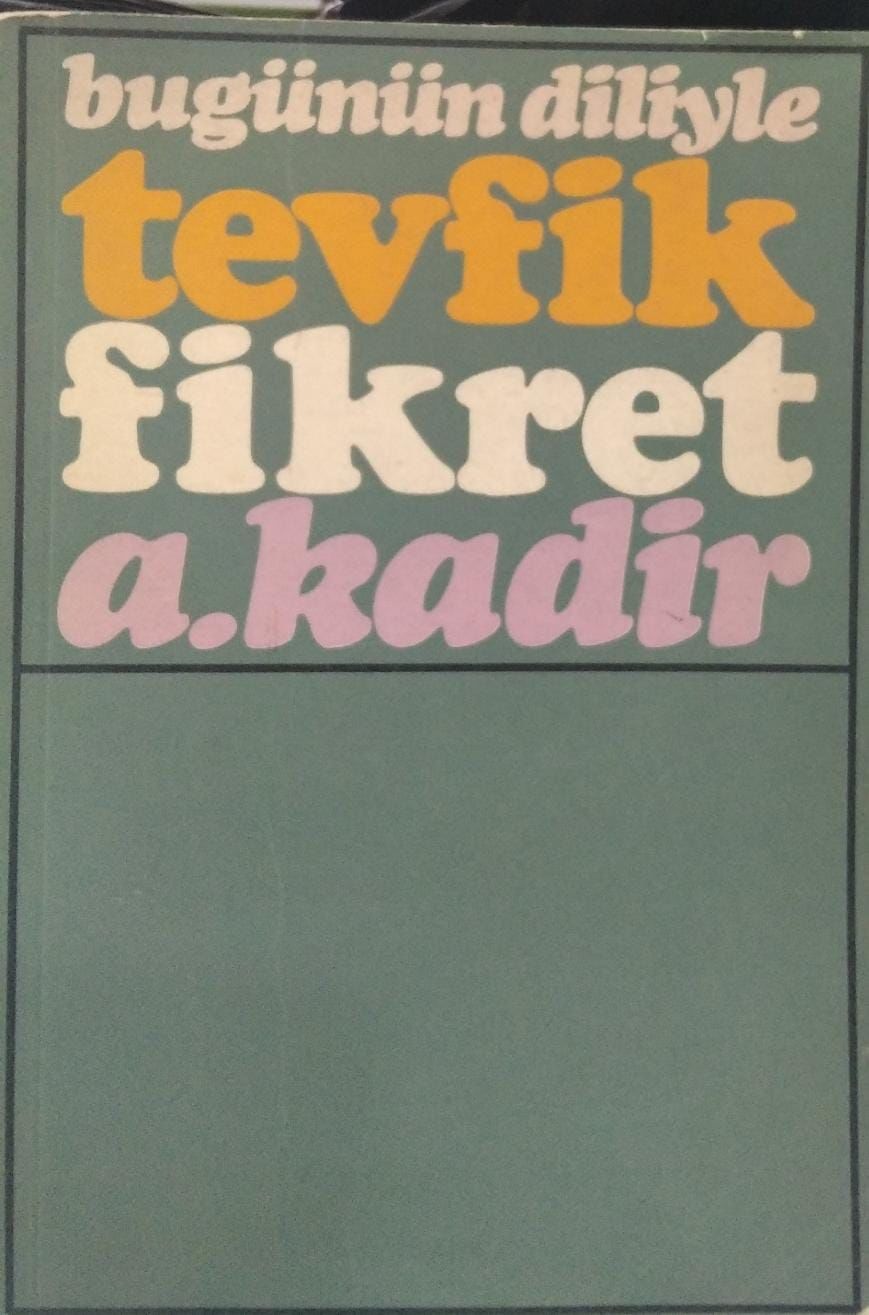 Bugünün Diliyle Tevfik Fikret - A. Kadir - 1 Basım