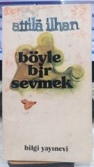 Atilla İlhan - Böyle Bir Sevmek - İkinci Basım