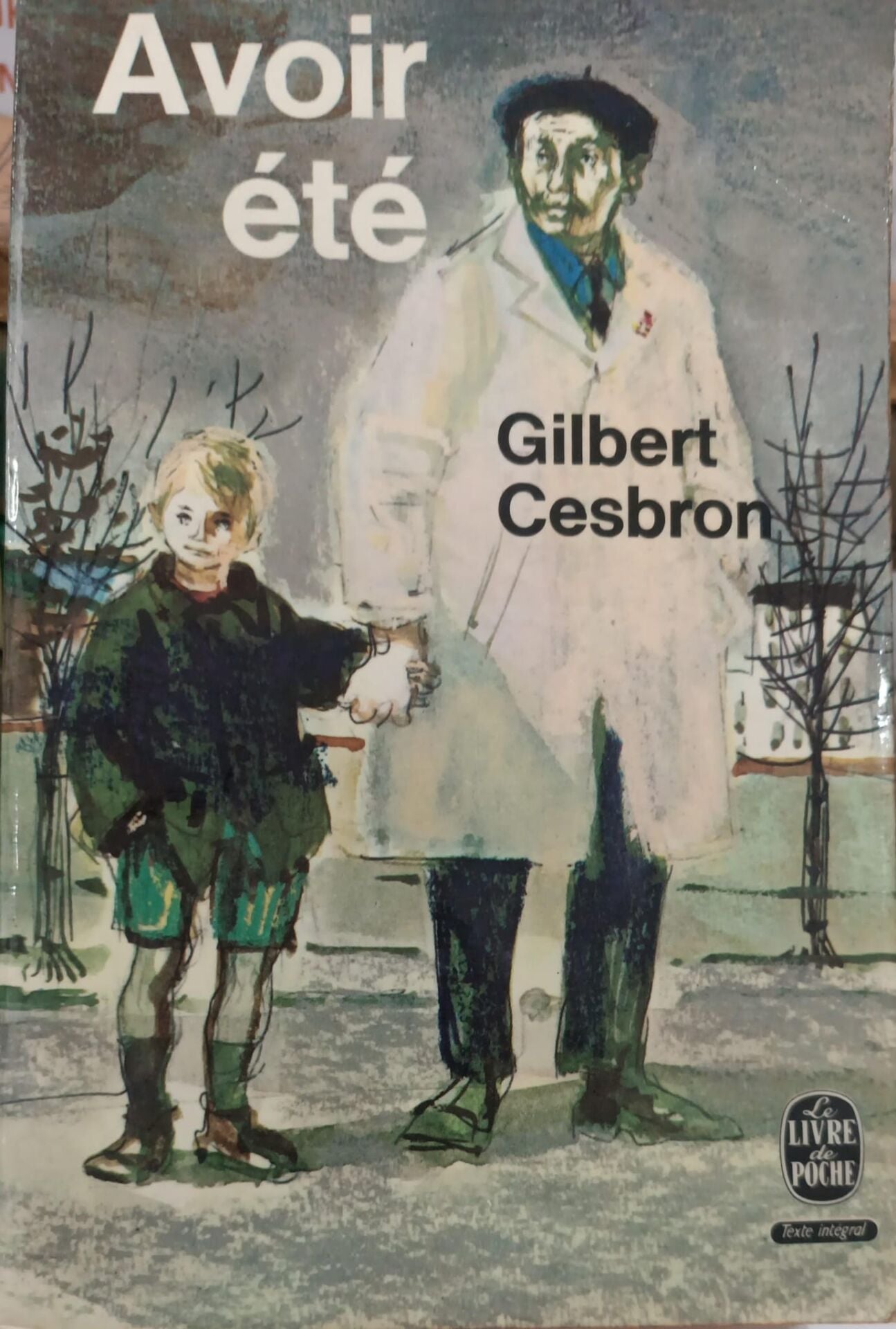 Gilbert Cesbron - Avoir été