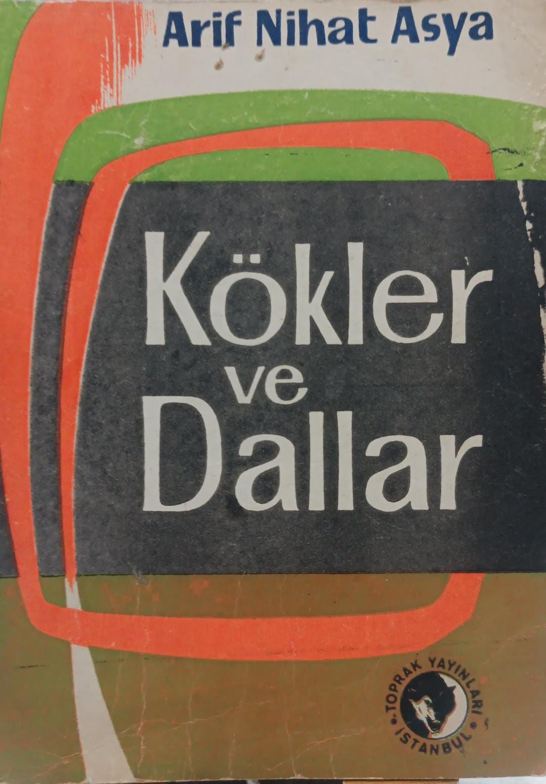 Kökler ve Dallar - Arif Nihat Asya - 1964 Basım