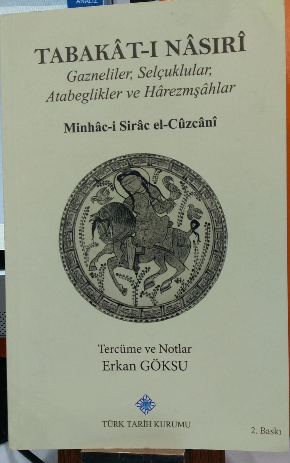 Tabakat-ı Nasıri Gazneliler, Selçuklular, Atabeglikler ve Harezmşahlar Minhac
