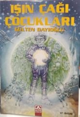 Işın Çağı Çocukları - Gülten Dayıoğlu