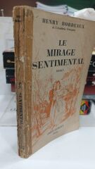 Henry Bordeaux - Le Mirage Sentimental - 1948