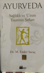 Ayurveda -Sağlıklı ve Uzun Yaşamın Sırları / M. Ender Saraç