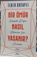 Bir Ömür Nasıl Yaşanır? - İlber Ortaylı