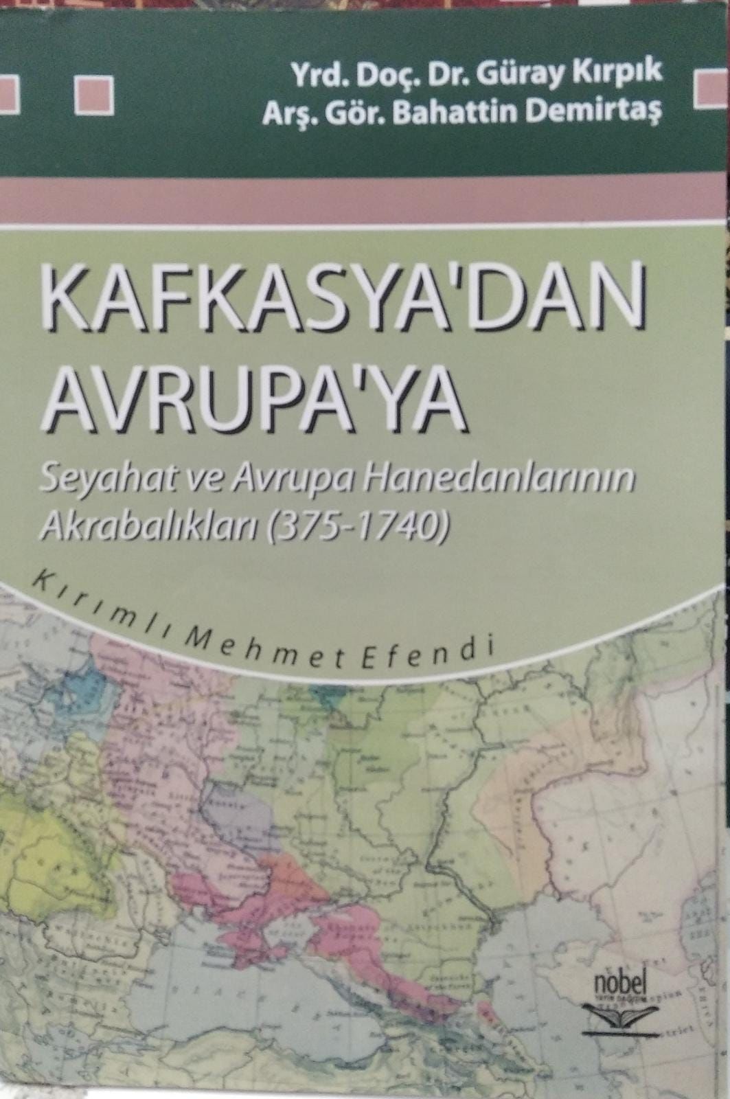 KAFKASYA'DAN AVRUPA'YA KAFKASYA'DAN AVRUPA'YA SEYAHAT VE AVRUPA HANEDANLARININ AKRABALIKLARI