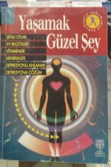 Yaşamak Güzel Şey / Şifalı Otlar, Ev reçeteleri, Vitaminler, Mineraller, Depresyonu Anlamak, Depresyona Çözüm