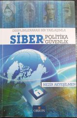 Siber Politika ve Siber Güvenlik - Nezir Akyeşilmen